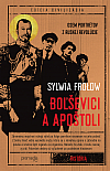 Boľševici a apoštoli: Osem portrétov z ruskej revolúcie