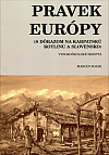Pravek Európy (S dôrazom na Karpatskú kotlinu a Slovensko)