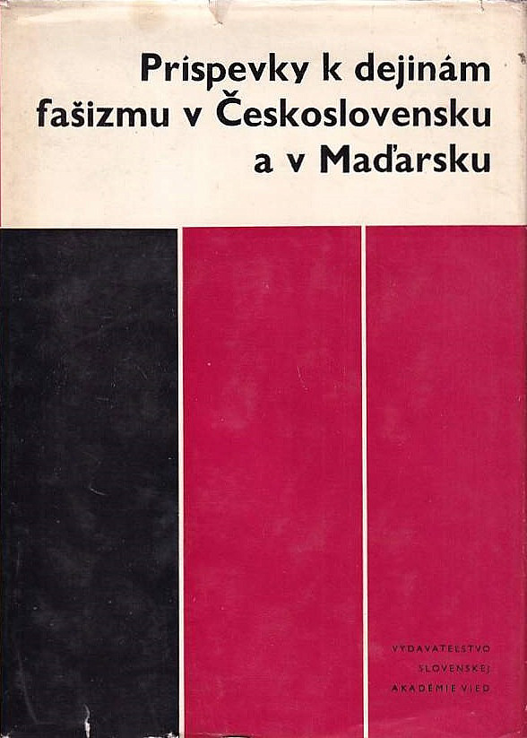 Príspevky k dejinám fašizmu v Československu a Maďarsku