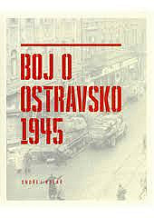 Boj o Ostravsko 1945