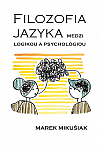 Filozofia jazyka: Medzi logikou a psychológiou