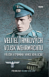 Velitel tankových vojsk wehrmachtu: Válečné vzpomínky Hanse von Lucka