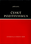 Český pozitivismus: Příspěvek k charakteristice jedné z tradic českého buržoazního myšlení