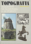 Topografia železiarní na Slovensku v 19. storočí