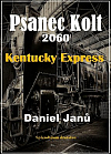 Psanec Kolt 2060: Kentucky Express