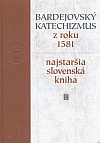 Bardejovský katechizmus z roku 1581 - Najstaršia slovenská kniha