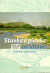 Stavba a plavba šífů na Vltavě