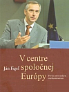 V centre spoločnej Európy: Prvým slovenským eurokomisárom