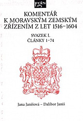 Komentář k moravským zemským zřízením z let 1516–1604 Svazek I.