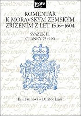 Komentář k moravským zemským zřízením z let 1516–1604 Svazek II.