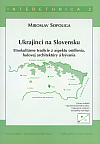 Ukrajinci na Slovensku: Etnokultúrne tradície z aspektu osídlenia, ľudovej architektúry a bývania