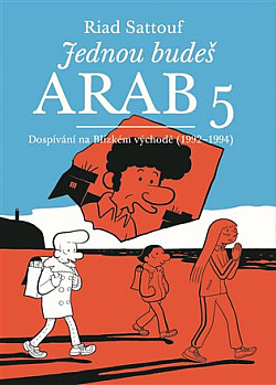 Jednou budeš Arab 5: Dětství na Blízkém východě (1992-1994)