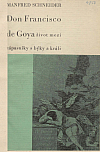 Don Francisco de Goya - Život mezi zápasníky s býky a králi