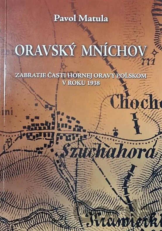 Oravský Mníchov: Zabratie časti Hornej Oravy Poľskom v roku 1938