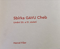 Sbírka GAVU Cheb: Umění 20. a 21. století