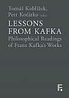 Lessons from Kafka: Philosophical Readings of Franz Kafka’s Works