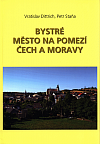 Bystré - město na pomezí Čech a Moravy