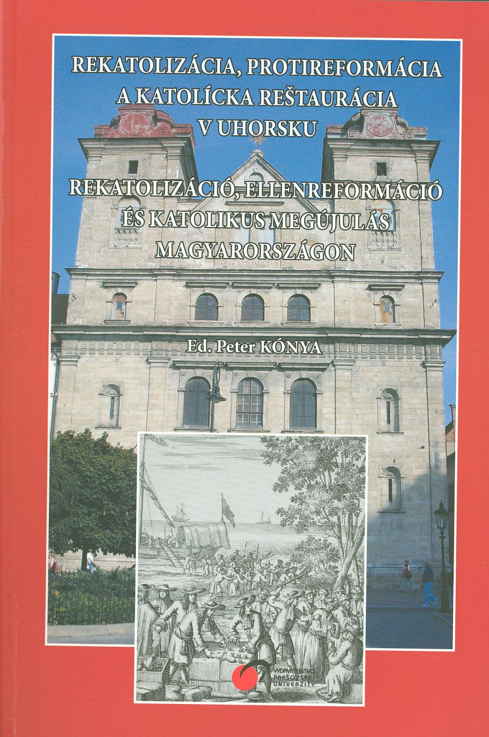 Rekatolizácia protireformácia a katolícka reštaurácia v uhorsku