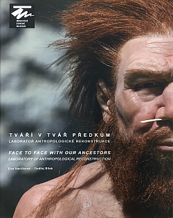 Tváří v tvář předkům: Laboratoř antropologické rekonstrukce