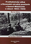 Protifašistický odboj a Slovenské národné povstanie v Gemeri-Malohonte v rokoch 1944-1945