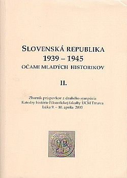Slovenská republika 1939-1945 očami mladých historikov II.