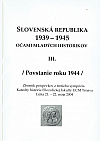 Slovenská republika 1939-1945 očami mladých historikov III.  / Povstanie roku 1944 /