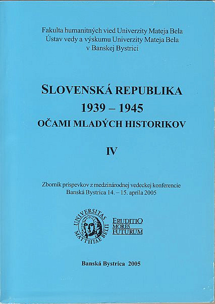 Slovenská republika 1939-1945 očami mladých historikov IV.
