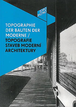 Topographie der Bauten der Moderne - Topografie staveb moderní architektury