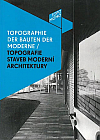 Topographie der Bauten der Moderne - Topografie staveb moderní architektury