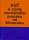 KSČ a vývoj revolučného procesu na Slovensku: I. diel 1848-1948