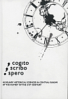 Cogito, scribo, spero: Auxiliary historical sciences in Central Europe at the outset of the 21st century