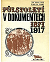 Půlstoletí v dokumentech 1871-1917