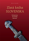 Zlatá kniha Slovenska: Dokumenty slovenskej štátnosti