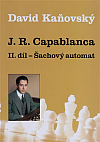 J. R. Capablanca: II. díl:  Šachový automat
