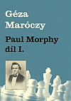 Paul Morphy díl I.