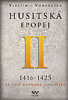 Husitská epopej II.: 1416–1425: Za časů hejtmana Jana Žižky