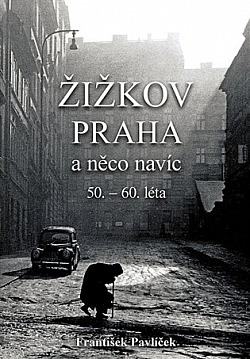 Žižkov, Praha a něco navíc: 50.-60. léta