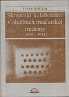 Slovenskí kolaboranti v službách maďarskej iredenty / 1920-1938 /