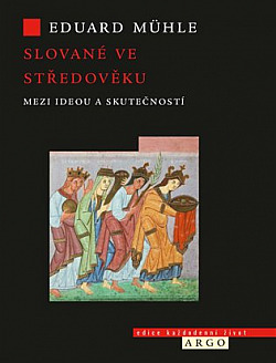 Slované ve středověku. Mezi ideou a skutečností