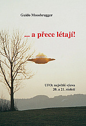 … a přece létají! UFO: největší výzva 20. a 21. století