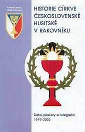 Historie Církve československé husitské v Rakovníku - Data, plakáty a fotografie 1919-2002