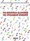 Po stopách Slováků ve východní Evropě
