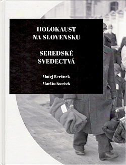 Holokaust na Slovensku: Seredské svedectvá
