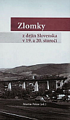 Zlomky z dejín Slovenska v 19. a 20. storočí