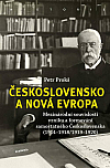 Československo a nová Evropa: Mezinárodní souvislosti vzniku a formování samostatného Československa (1914–1918/1919–1920)