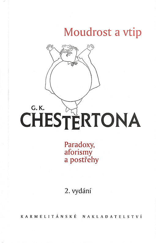 Moudrost a vtip G. K. Chestertona: paradoxy, aforismy a postřehy