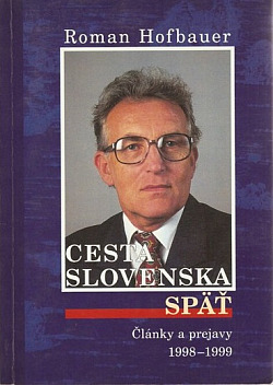 Cesta Slovenska späť: Články a prejavy 1998 - 1999