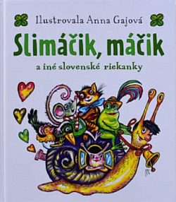 Slimáčik, máčik a iné slovenské riekanky