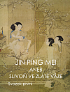 Jin Ping Mei aneb Slivoň ve zlaté váze - Svazek první