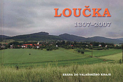 Loučka 1307–2007: brána do valašského kraje